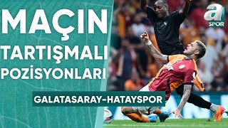 Galatasaray 21 Hatayspor Maçının Tartışmalı Pozisyonları İşte Yorumların Görüşleri  A Spor [upl. by Jaymie768]