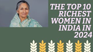 The Top 10 Richest Women of India 2024 [upl. by Noitna]