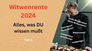 Witwenrente 2024 Alles was Du wissen musst Teil 1 Ansprüche Rentenhöhe altesneues Recht [upl. by Atteuqahs]