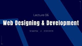 lecture 06 web design and development complete html css js bootstrap php and wordpress  sajjad rogi [upl. by Nywg]