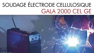 SOUDAGE ÉLECTRODES CELLULOSIQUES avec GALA 2000 CEL GE [upl. by Ernaldus]