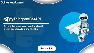 Python pyTelegramBotAPI frameworki 1dars  frameworkni ornatishdan to birinchi botni yasashgacha [upl. by Lowrance]