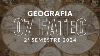 Questão 07  FATEC 2°sem 2024 Geografia [upl. by Balsam]