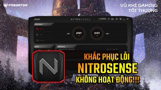 KHẮC PHỤC LỖI KHÔNG MỞ ĐƯỢC NITRO SENSE TẬN GỐC [upl. by Travus]