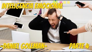 Inteligencia Emocional  Daniel Goleman  Parte 4 [upl. by Haldeman]