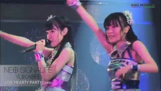 ゆいかおり「NEO SIGNALIFE」LIVE HEARTY PARTY ver [upl. by Anole97]