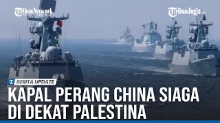 KAPAL PERANG CHINA SIAGA DI DEKAT PALESTINA SAAT ISRAEL BOMBARDIR GAZA [upl. by Nnaeitak951]