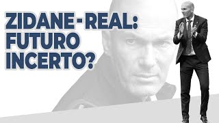 ZIDANE  REAL FUTURO INCERTO [upl. by Harman]