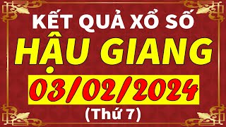 Xổ số Hậu Giang ngày 3 tháng 2  XSHG  KQXSHG  SXHG  Xổ số kiến thiết Hậu Giang hôm nay [upl. by Riay447]