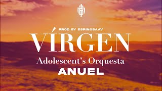 ANUEL  VIRGEN ADOLESCENTS ORQUESTA IA SALSA VERSION PROD BY ESPINOSAAV [upl. by Ycnan]