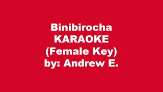 Andrew E Binibirocha Karaoke Female Key [upl. by Lotz]