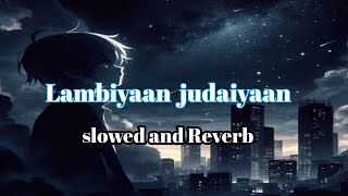 Lambiyan judaiyan song sad lofi song [upl. by Yticilef739]