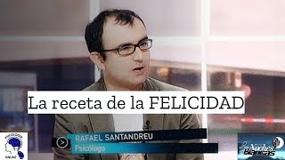 La clave de la felicidad  Rafael Santandreu [upl. by Ecarret336]