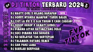 DJ TIKTOK TERBARU 2024  DJ NASTY GIRL X HILANG HARAPAN X TAREK BALEK FULL ALBUM [upl. by Verina]