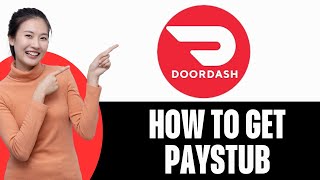 How To Get Paystub From Doordash [upl. by Assirec837]