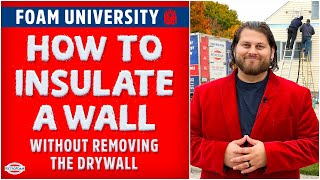 How to Insulate a Wall Without Removing the Drywall  Foam University by RetroFoam [upl. by Yreme390]