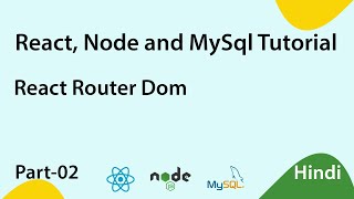 React Router Dom  React Node and Mysql Tutorial  Part  02 [upl. by Anelak]