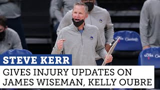 Steve Kerr give injury updates on James Wiseman and Kelly Oubre Jr  NBC Sports Bay Area [upl. by Rivalee]