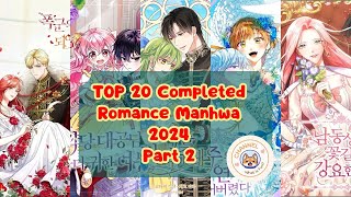 TOP 20 Completed Romance Manhwa 2024 part 2  manhwa webtoon [upl. by Foy]