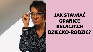 JAK STAWIAÄ† GRANICE W RELACJI RODZICDZIECKO RODZICDOROSĹE DZIECKO [upl. by Linea]