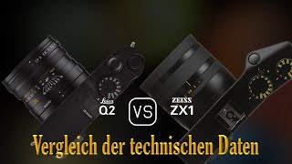 Leica Q2 vs Zeiss ZX1 Ein Vergleich der technischen Daten [upl. by Eiramassenav]