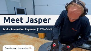 Meet Jasper Senior Innovation Engineer  Traxial CreateAndInnovate [upl. by Etyam]