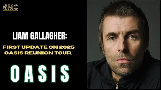 Liam Gallagher Disclosure That Attracts The First Update On The Oasis 2025 Reunion Tour [upl. by Suedaht]