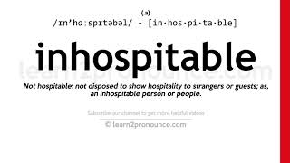 Pronunciation of Inhospitable  Definition of Inhospitable [upl. by Moscow]