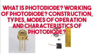 Lec33What is PhotodiodeTypesconstructionworking modes of operation and Characteristics [upl. by Yddet631]