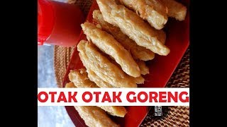 Cara Membuat Otak Otak Goreng Enak [upl. by Eanad]