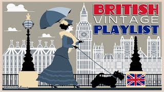 Vintage British Playlist  Music From The 1920s 1930s amp 1940s [upl. by Elleunamme]