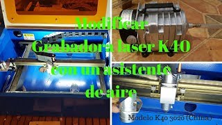 Upgrade asistente de aire para la grabadora láser K40 [upl. by Akirahc]