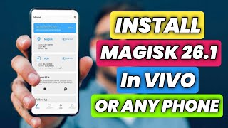 How To Install Magisk 261 in Any Android  Install Magisk Latest Version In Vivo Phones [upl. by Allemaj]