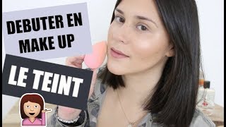 Débuter en maquillage  LE TEINT  TUTORIEL CONSEILS [upl. by Danit697]