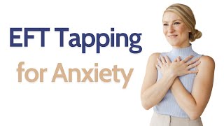 EFT Tapping for Anxiety 5minutes [upl. by Ettenig]