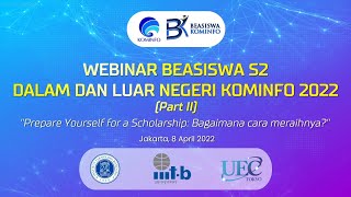 Webinar Beasiswa S2 Dalam dan Luar Negeri Kementerian Kominfo 2022 PART II [upl. by Aihcropal]