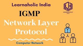 IGMP  Internet Group Message Protocol  Network Layer Protocol  Learnaholic India [upl. by Schaffel]