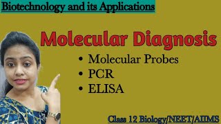 Molecule Diagnosis in Biotechnology PCR  ELISABiotechnology and its applicationsClass 12 Biology [upl. by Neufer]