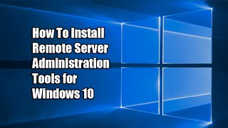 How To Install Remote Server Administration Tools for Windows 10 [upl. by Cassandre]