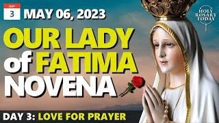 OUR LADY OF FATIMA NOVENA DAY 3 Love for Prayer 💙 MAY 6 2023 💙 HOLY ROSARY TODAY [upl. by Nolitta226]