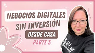 NEGOCIOS DIGITALES y SIN INVERTIR🏆 que puedes hacer DESDE CASA  PARTE 3 [upl. by Adalia]