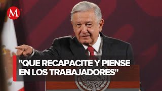 AMLO hace un llamado a Alonso Ancira a entregar AHMSA quotno se va quedar en la callequot [upl. by Negaem]