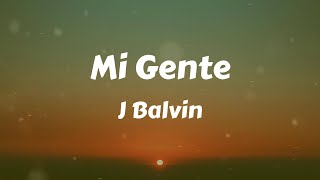 J Balvin  Mi Gente Lyrics [upl. by Assel852]