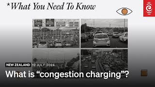 What is quotcongestion chargingquot  RNZ [upl. by Xela]