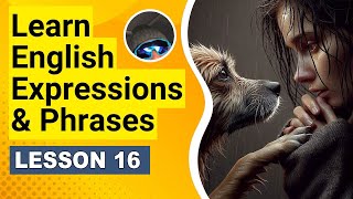 Learning Intermediate English Expressions Phrases Idioms For Conversations  Lesson 16 [upl. by Pattison]