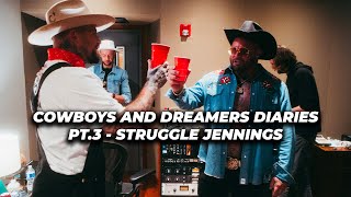 Cowboys and Dreamers Diaries  pt3  Struggle Jennings [upl. by Aronoh]