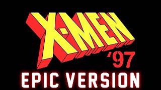 XMen 97 Theme  EPIC VERSION [upl. by Eolhc]