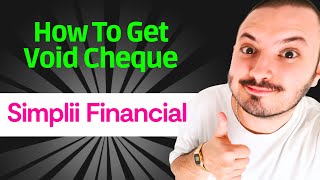 How To Get Void Cheque In Simplii Financial  QUICK GUIDE [upl. by Bernardina28]