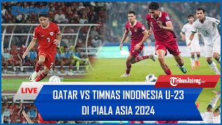 🔴 LIVE LAGA MALAM INI Qatar Vs Timnas Indonesia U23 di Piala Asia 2024 [upl. by Lew]