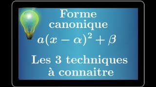 Polynôme du second degré  Les 3 techniques pour écrire sous forme canonique  Première S ES STI [upl. by Eisler383]